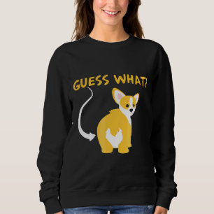 Corgi Butt Dog Dog Sweatshirt
