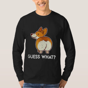 Corgi Butt Guess What Owner Long Sleeve T-Shirt