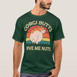 Corgi Butts Drive Me Nuts Cute Corgi Mum T-Shirt