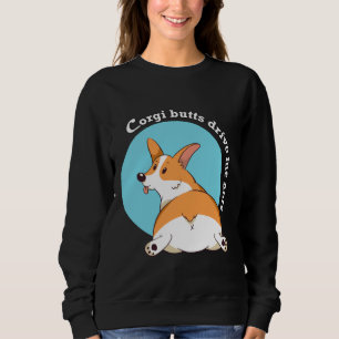 Corgi Butts Drive Me Nuts Sweatshirt