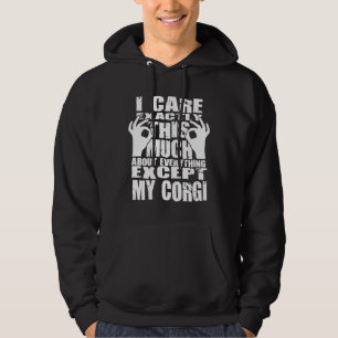 Corgi Care That Much Quote Hoodie