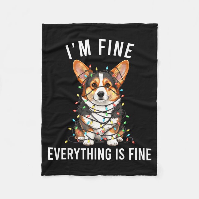 Corgi Christmas I'm Fine Everything Is Fine  Fleece Blanket (Front)