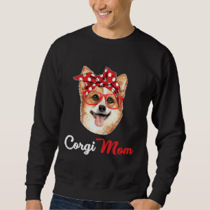 Corgi Corgi Mum Corgi Mama Corgi Dog Corgi For Wom Sweatshirt