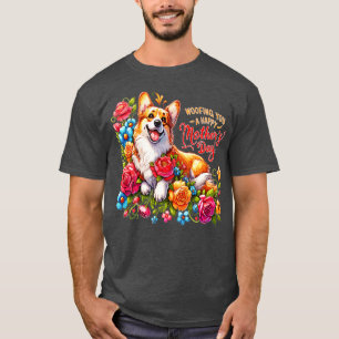 Corgi Cuddles Floral Wishes for Mothers Day T-Shirt