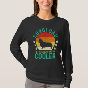 Corgi Dad Like A Regular Dad But Cooler Fathers Da T-Shirt