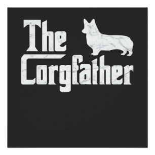 Corgi Dad the Corgfather Funny Corgi Lover Shirt G Poster