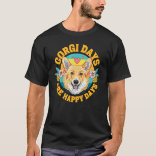 Corgi Days are Happy Days Pembroke Welsh Corgi T-Shirt