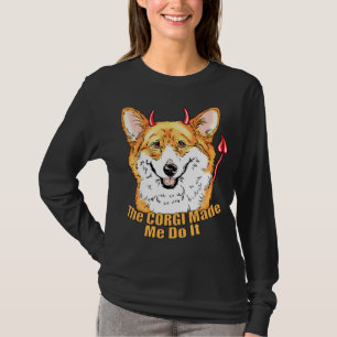 Corgi Devil Made Me Do It T-Shirt