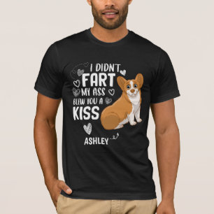 Corgi Didnt Fart Kiss Dog T-Shirt