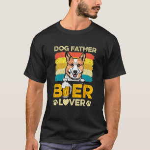 Corgi Dog Father Beer  Dog Dad Father s Day T-Shirt