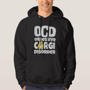 Corgi Dog Ocd Obsessive Corgi Disorder Hoodie