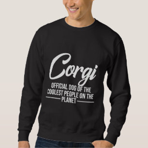 Corgi Dog Of Coolest People Funny Corgi Sweatshirt