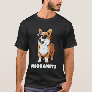 Corgi Dog Sunglasses Incorgnito Funny Saying Men W T-Shirt