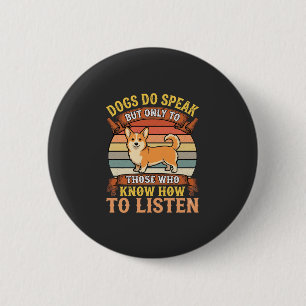 Corgi Dogs Do Speak Vintage Quote 6 Cm Round Badge