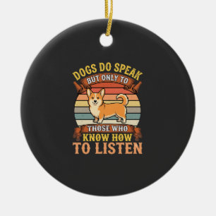 Corgi Dogs Do Speak Vintage Quote Ceramic Ornament