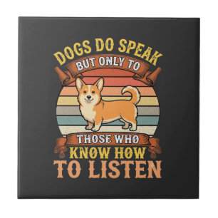 Corgi Dogs Do Speak Vintage Quote Ceramic Tile