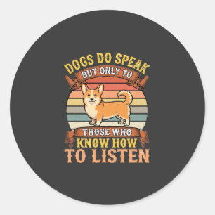 Corgi Dogs Do Speak Vintage Quote Classic Round Sticker