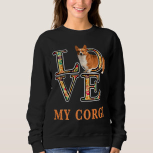 Corgi For Corgi Dog Love My Corgi Sweatshirt
