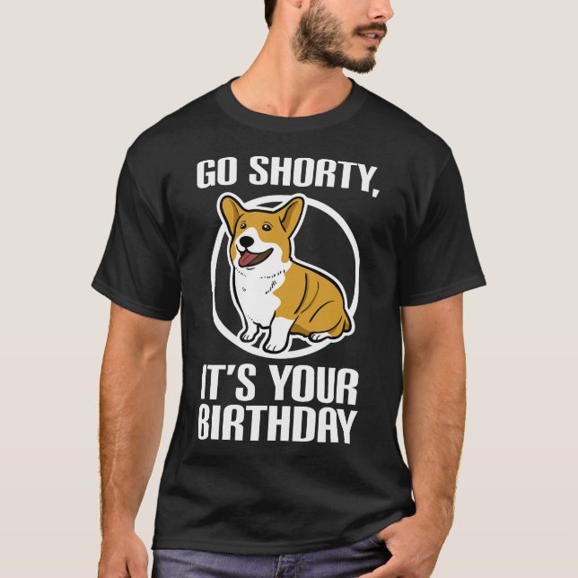 Corgi Go Shorty Its Your Birthday Tee (Front)