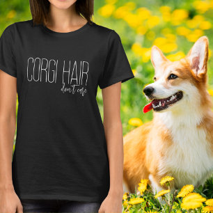Corgi Hair Don’t Care White Typography T-Shirt