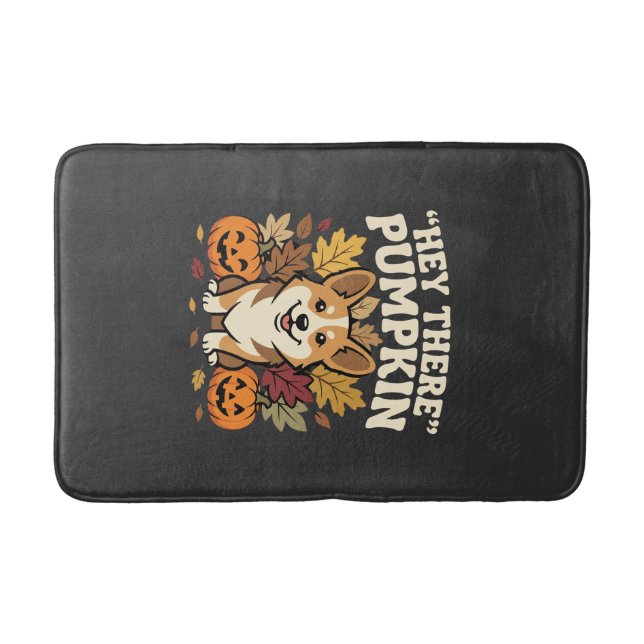 Corgi Halloween Hey There Pumpkin Design Bath Mat (Front)