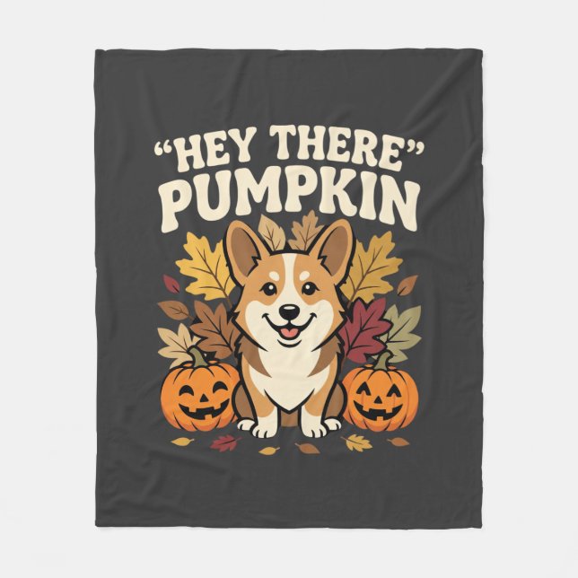Corgi Halloween Hey There Pumpkin Design Fleece Blanket (Front)