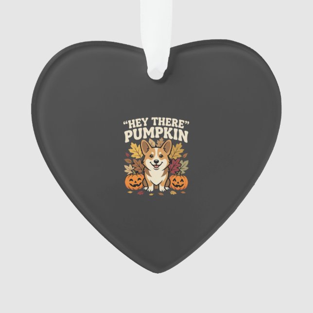 Corgi Halloween Hey There Pumpkin Design Ornament (Front)
