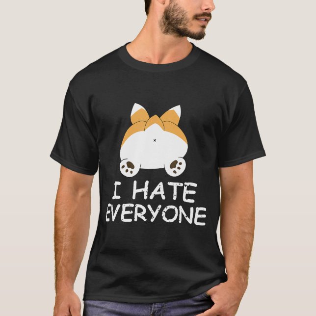 Corgi I Hate Everyone  For Dog T-Shirt (Front)