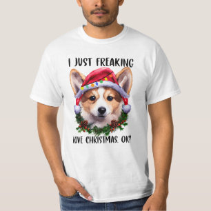 Corgi I Just Freaking Love Christmas Ok Xmas T-Shirt
