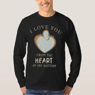 Corgi I Love You From The Heart Of My Bottom 857 T-Shirt