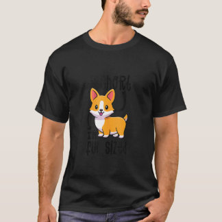 Corgi  Im Not Short Im Fun Sized  Party Dog T-Shirt