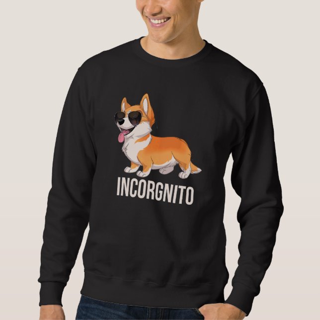 Corgi Incorgnito Cute Incognito Corgi With Sunglas Sweatshirt (Front)