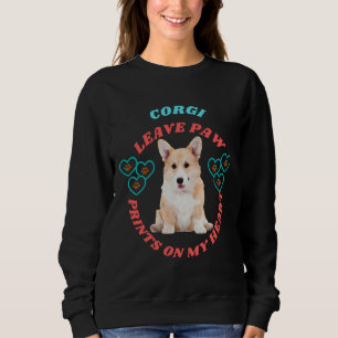 Corgi Leave Paw Prints On My Heart Sweatshirt
