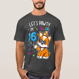 Corgi Let's Pawty I'm 16th, 16 Year Old Birthday T T-Shirt