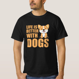 Corgi Life Is Better With Dogs T-Shirt