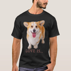 Corgi Love Is Dog Mum Dad Puppy Pet Women Men Kid T-Shirt