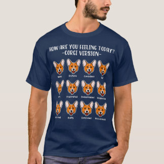 Corgi Lover How Are You Feeling Today Corgi Versio T-Shirt
