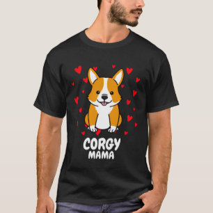 Corgi Mama  Corgi Mum Crazy Dog   Women Girls T-Shirt