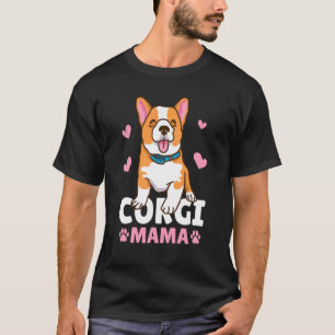 Corgi Mama With A Dog T-Shirt