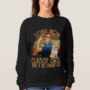 Corgi Mum Classy Sassy And A Bit Smart Assy Sweatshirt