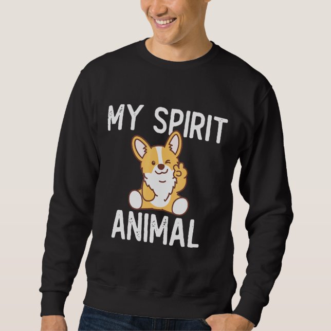 Corgi My Spirit Animal Corgi Dog Sweatshirt (Front)