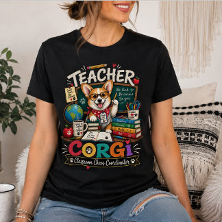 Corgi Teacher – Funny Teacher Dog Classroom Chaos T-Shirt
