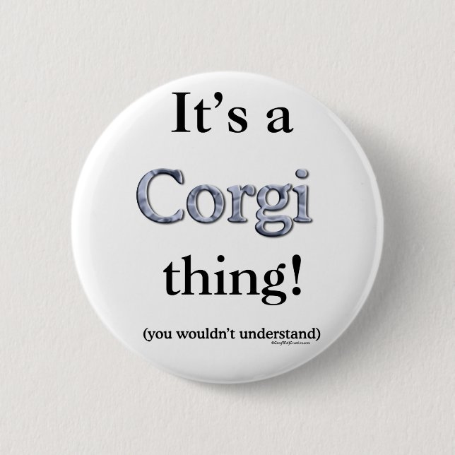 Corgi Thing 6 Cm Round Badge (Front)