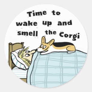 Corgi - Wake Up and Smell the Corgi Classic Round Sticker