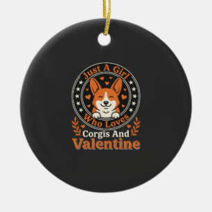 Corgis Valentine Design for Girls Who Love Corgis Ceramic Ornament
