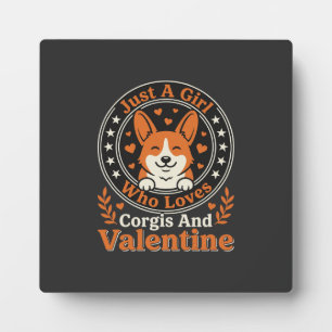 Corgis Valentine Design for Girls Who Love Corgis Plaque