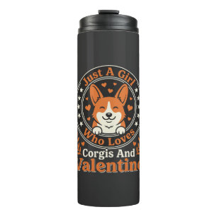 Corgis Valentine Design for Girls Who Love Corgis Thermal Tumbler