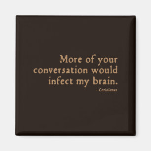 Coriolanus Insult (16thC version) Magnet