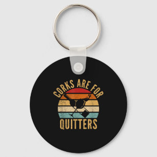 Corks Are For Quitters Funny Wine Lover  Key Ring