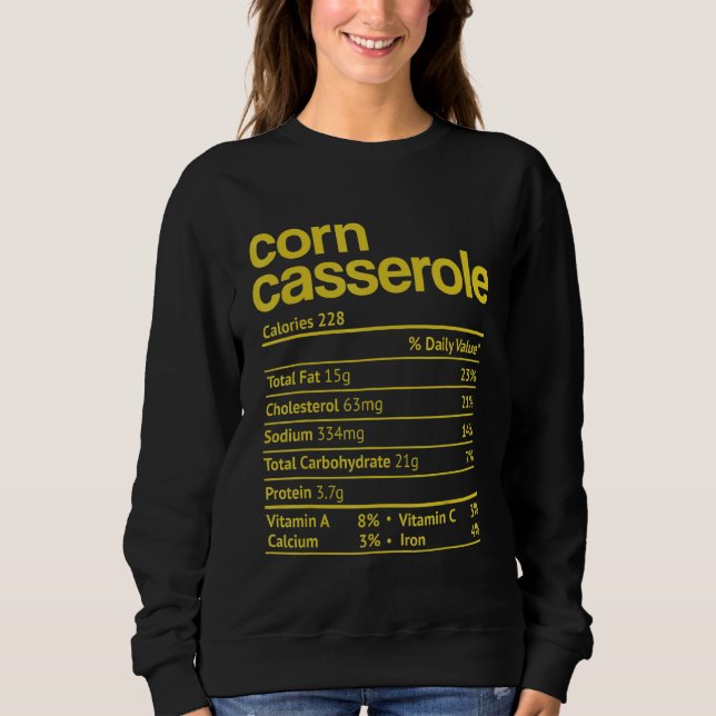 Corn Casserole Nutrition Fact Thanksgiving Christm Sweatshirt (Front)